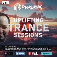 Uplifting Trance Sessions EP. 741 with DJ Phalanx  📢 (Trance Podcast)
