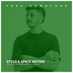 FREE DOWNLOAD: Stylo & Space Motion - Yeke Yeke (Vihanga Unofficial Remix)