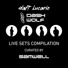 Daft Lucario, Samwell & Dash Wolf — Live Sets