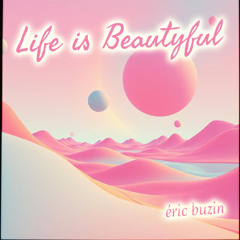 Life is beautiful (part 9)