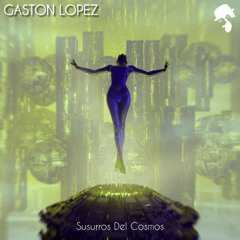 Copy of Gaston Lopez - Susurros Del Cosmos (Original Mix)