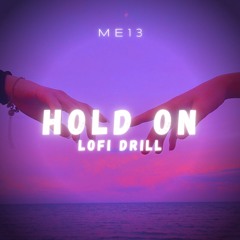 Hold On (Lofi Drill)