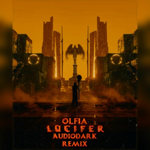 OLFIA - Lucifer (AudioDark Remix)