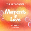 Tải video: The Art Of Noise - Moments In Love (Dj Hamty Club Remix)