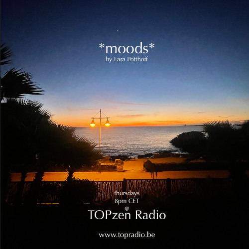 *moods* by Lara Potthoff @ TOPzen Radio 20.02.2025