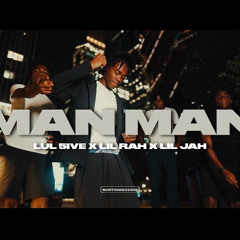 MANMAN-Lul 5ive x Lil Rah x Lil Jah