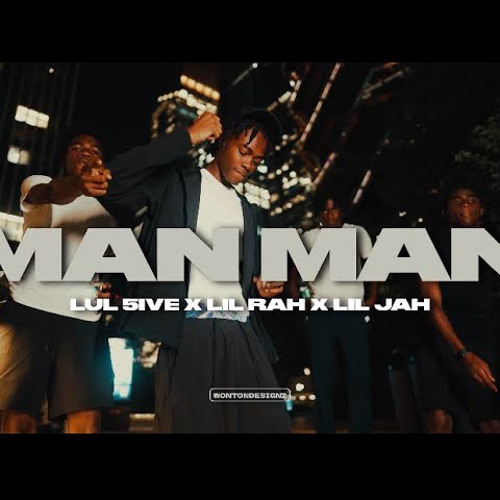 MANMAN-Lul 5ive x Lil Rah x Lil Jah