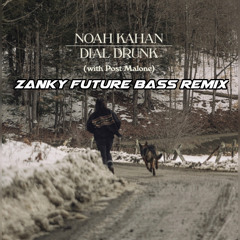 Noah Kahan - Dial Drunk - (Zanky Future Bass Remix) Skip to 30 Seconds in to avoid copyright