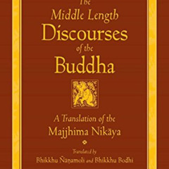 [DOWNLOAD] EBOOK 💙 The Middle Length Discourses of the Buddha: A Translation of the