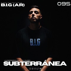Subterránea Podcast - B.I.G (AR)