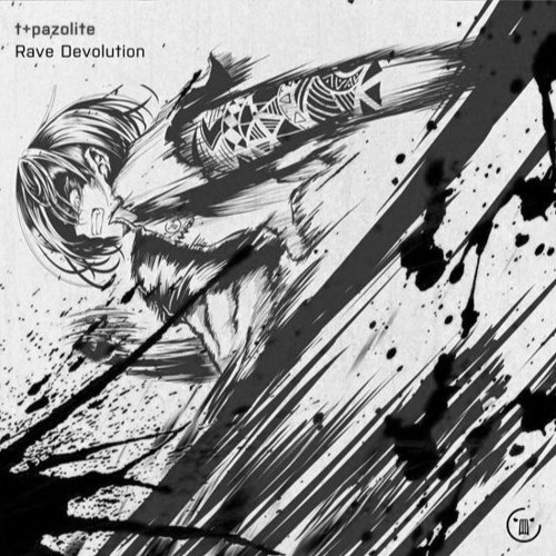 t+pazolite - Rave Devolution(苔原 KICK Edit)