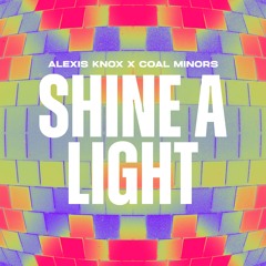 Alexis Knox & Coal Minors - Shine A Light