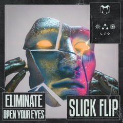 Eliminate - Open Your Eyes (SLICK FLIP)