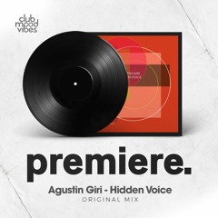 PREMIERE: Agustin Giri - Hidden Voice (Original Mix) [Mirror Walk]