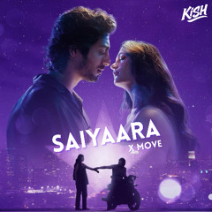 Saiyaara x Move - Kish (Filtered)
