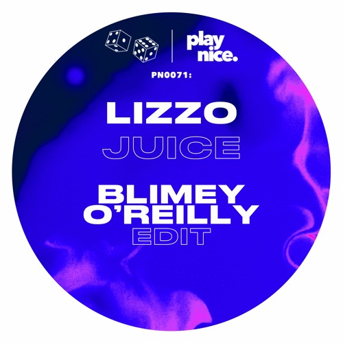 PN0071- Juice (Blimey O'Reilly Edit)