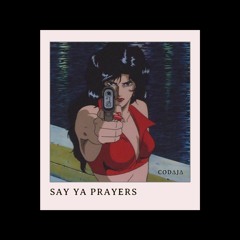 SAY YA PRAYERS