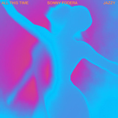 Sonny Fodera - All This Time (B-BOUNCE Remix)