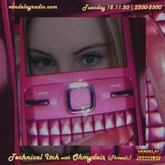 Technical Itch w/ Ohmydais (17/11/20)