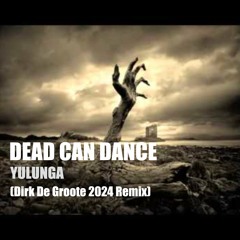 Dead Can Dance - Yulunga (Dirk De Groote 2024 Remix) PREVIEW - FILTERED DUE TO COPYRIGHT