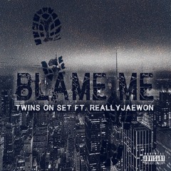 Twins On Set ft. Really Jaewon - "Blame Me"