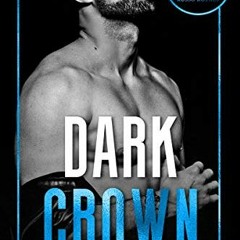 Read PDF EBOOK EPUB KINDLE Dark Crown: Mafia Arranged Marriage Romance (Dark Royals)