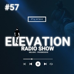 🎧 Flvsh – Elevation Podcast 057 | Melodic House & Techno Mix | February 2024