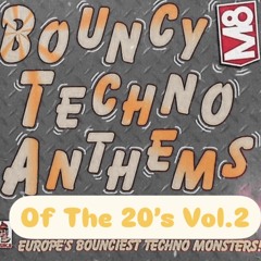 Bouncy Techno Anthems of the 20’s Vol.2
