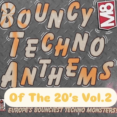 Bouncy Techno Anthems of the 20’s Vol.2
