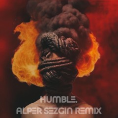 Kendrick Lamar-HUMBLE.(Alper Sezgin Remix) FREEDOWNLOAD