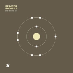 Reactor Room 0.9 | Dub Techno Mix