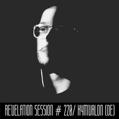 Revelation Session # 220 / Kymvalon (DE)