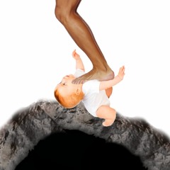 Kick A Baby Down A Hole