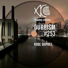 DUBBISM #253 - Kobe Dupree