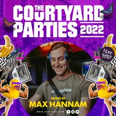 Max Hannam - Fibre Courtyard Party Mix 2022
