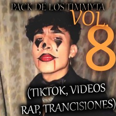 PACK DE LOS TIMMYTA VOL.8  (TIKTOK, VIDEOS, RAP,TRANCISIONES) FREE