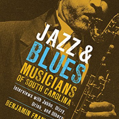 [VIEW] EPUB 💓 Jazz and Blues Musicians of South Carolina: Interviews with Jabbo, Diz