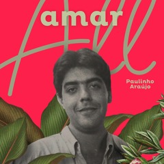 Amar All - Paulinho Araújo