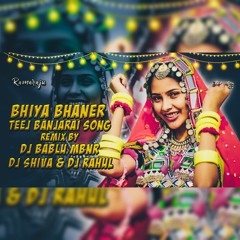 BHIYA BHANER TEEJ BANJARAI SONG REMIX BY DJ SHIVA & DJ RAHUL & DJ BABLU MBNR.mp3