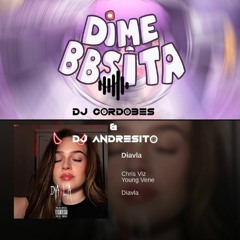 Dime Bbsita X Diavla - Robledo, Chris Viz, Young Vene (DJ Cordobés & DJ Andresito MASHUP)