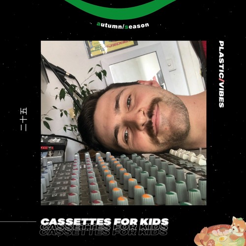025 ~ plastic/vibes x Cassettes For Kids 🇦🇺