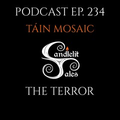 Episode 234 - Táin Mosaic - The Terror