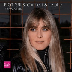 Relate Radio Groningen | Riot GRLS | Carmen Lisa