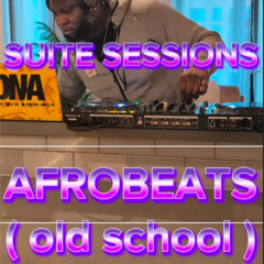 DNA | SUITE SESSIONS | OLD SKOOL AFROBEATS 001