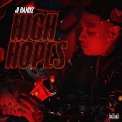 Dj Flippp & J.I Bandz "High Hopes"