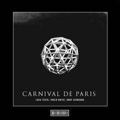Luca Testa, Paolo Noise, Roby Giordana - Carnival De Paris [Hardstyle Remix]