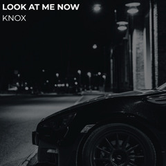 Look at Me Now