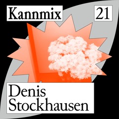 KANNMIX 21 | Denis Stockhausen