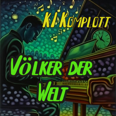 Völker der Welt  -   KI Komplott