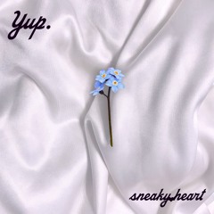 sneaky.heart - Yup. (Free Download)